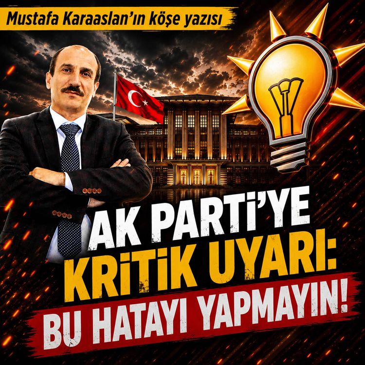 Ak Parti'ye kritik uyarı: Bu hatayı yapmayın!