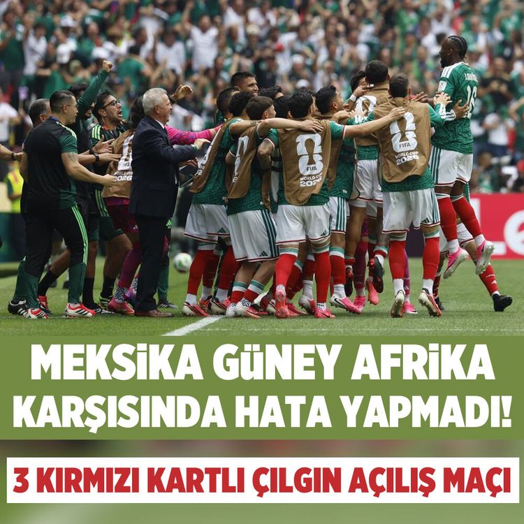 Meksika Güney Afrika arşısında hata yapmadı! 3 kırmızı kartlı çılgın açılış maçı