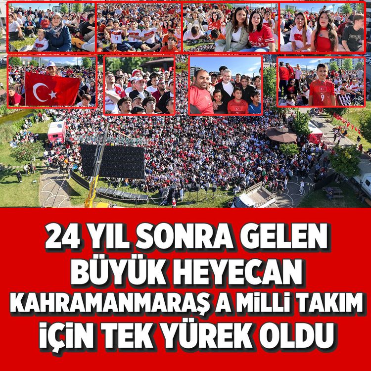 24 yıl sonra gelen büyük heyecan: Kahramanmaraş A Milli Takım için tek yürek oldu