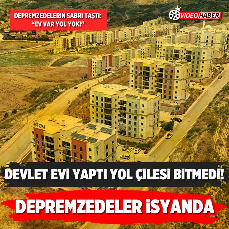 Devlet evi yaptı, Yol çilesi bitmedi! Depremzedeler isyanda