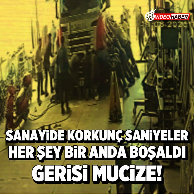 Sanayide korkunç saniyeler: Her şey bir anda boşaldı, Gerisi mucize!