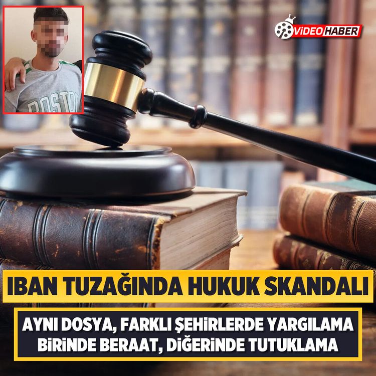 Iban tuzağında hukuk skandalı aynı suç aynı mağdur bir beraat bir tutuklama!