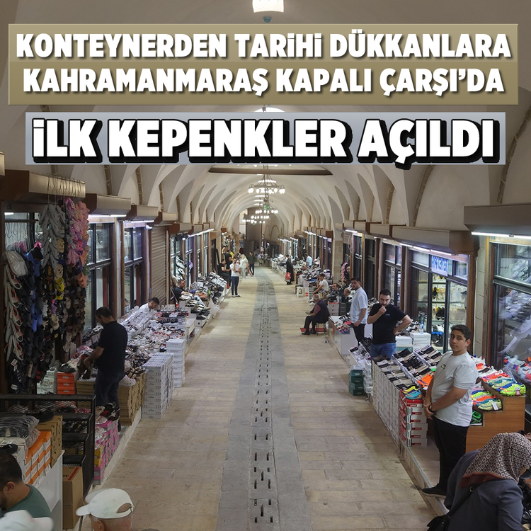 Konteynerden tarihi dükkanlara: Kahramanmaraş Kapalı Çarşı’da ilk kepenkler açıldı