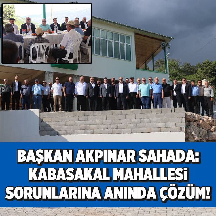 Başkan Akpınar sahada: Kabasakal Mahallesi sorunlarına anında çözüm!