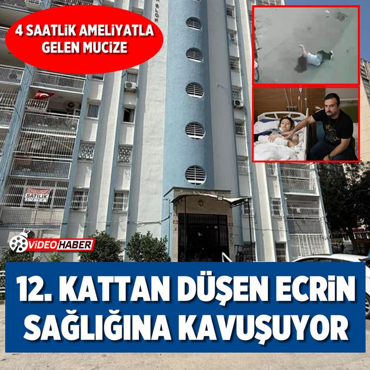 12. kattan düşen Ecrin sağlığına kavuşuyor