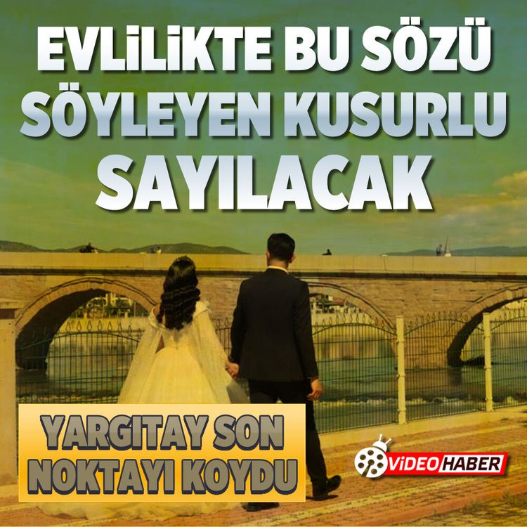 Yargıtay son noktayı koydu: Evlilikte bu sözü söyleyen kusurlu sayılacak