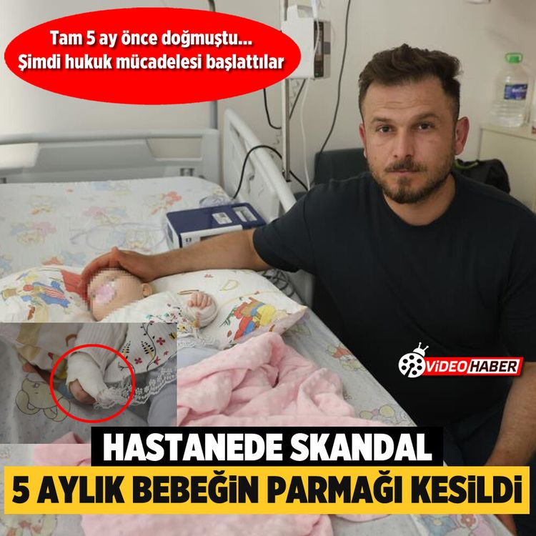 Hatay'da hastanede skandal: 5 aylık bebeğin parmağı kesildi