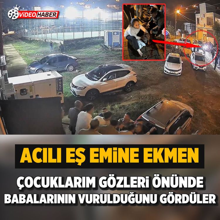 Acılı eş Emine Ekmen: "Çocuklarım gözleri önünde babalarının vurulduğunu gördüler"