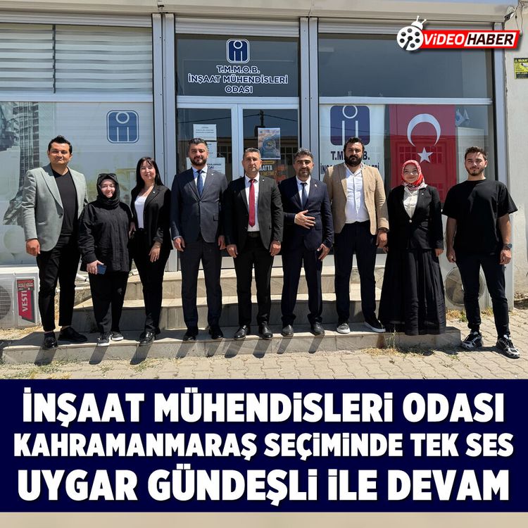 İnşaat Mühendisleri Odası Kahramanmaraş seçiminde tek ses: Uygar Gündeşli ile devam