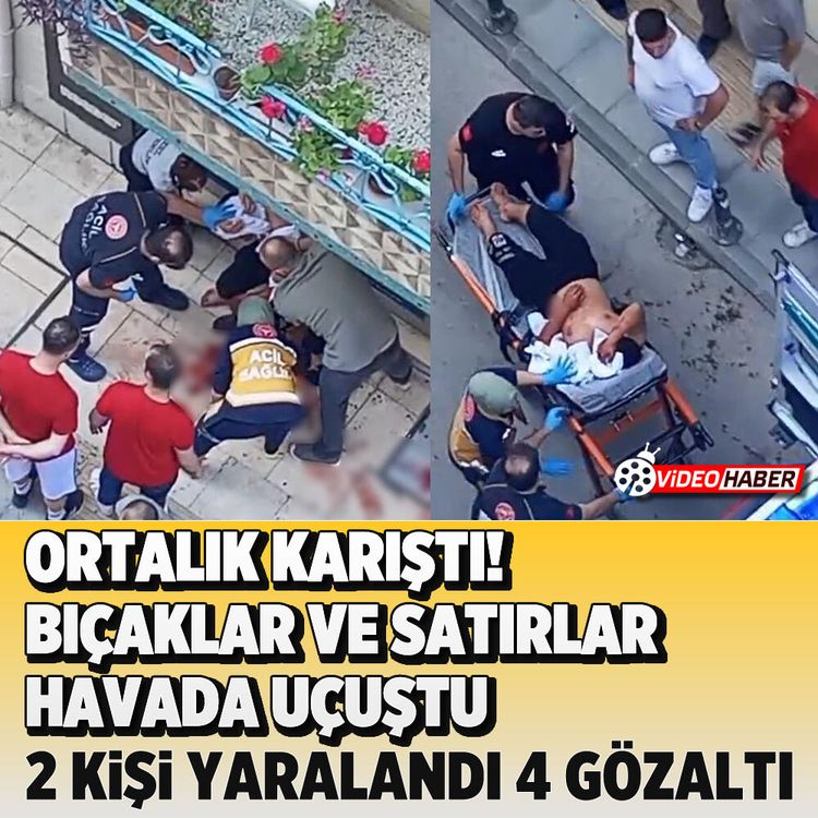 Ortalık karıştı! Bıçaklar ve satırlar havada uçuştu: 2 kişi yaralandı, 4 gözaltı