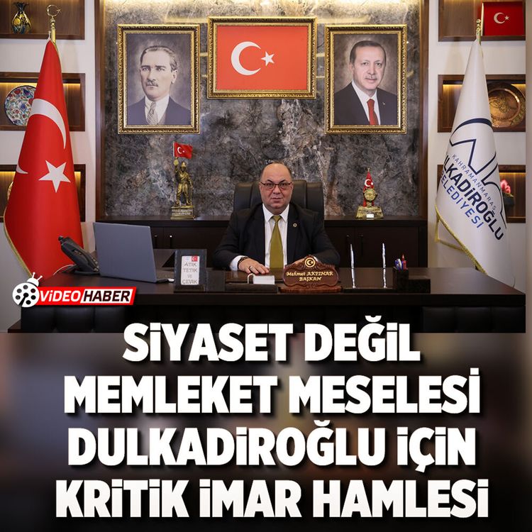 Siyaset değil memleket meselesi: Dulkadiroğlu için kritik imar hamlesi