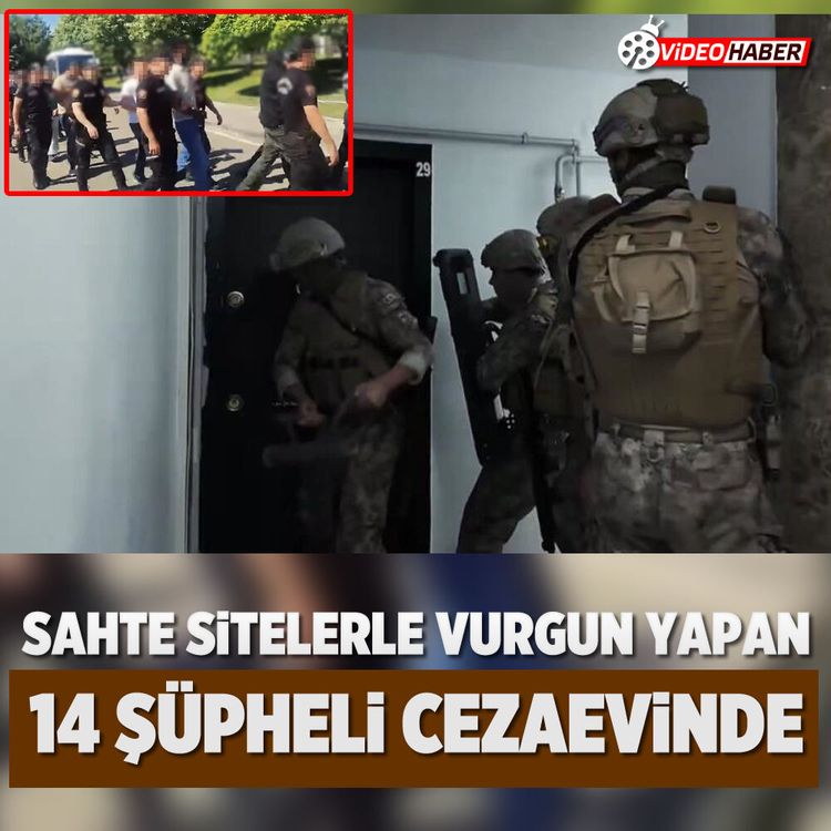 Sahte sitelerle vurgun yapan 14 şüpheli cezaevinde
