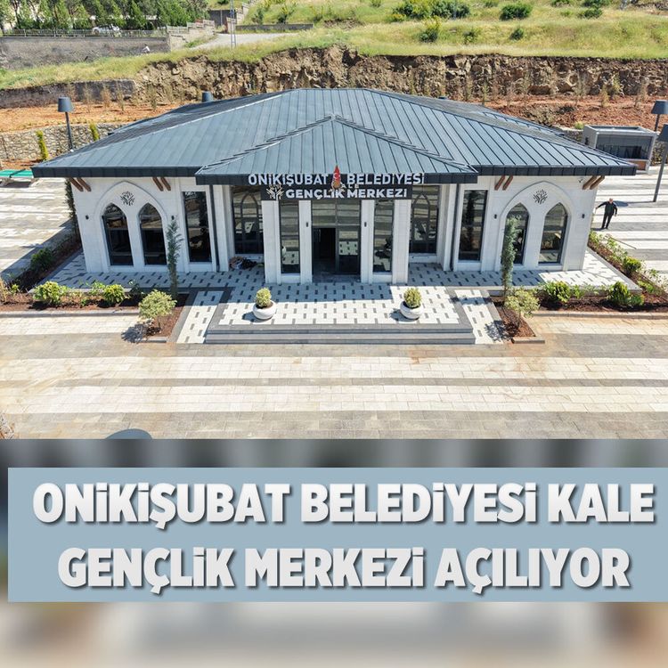 Onikişubat Belediyesi Kale Gençlik Merkezi Açılıyor