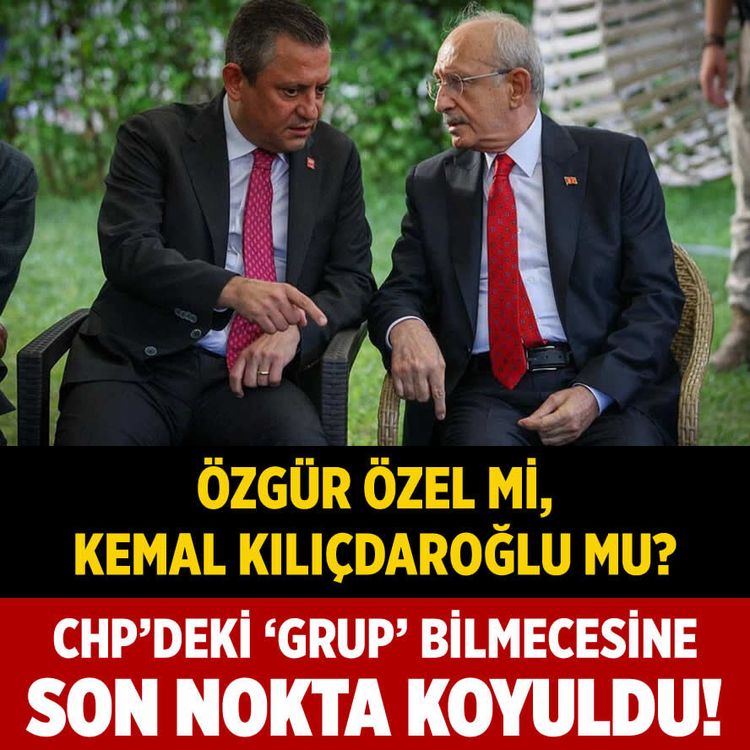 Özgür Özel mi, Kemal Kılıçdaroğlu mu? CHP'deki 'Grup' bilmecesine son nokta koyuldu!
