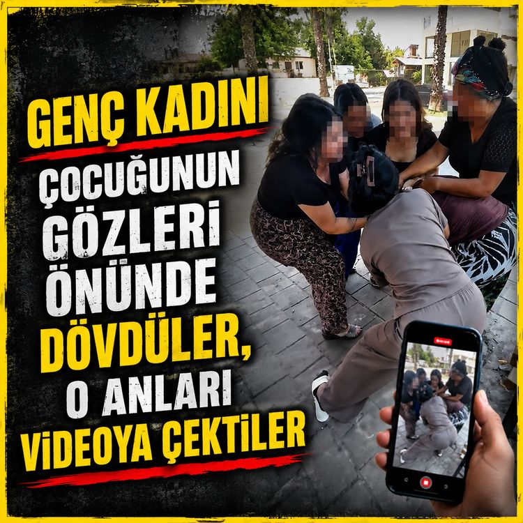 Antalya'da skandal olay: Genç kadını çocuğunun yanında darp edip videoya çektiler!