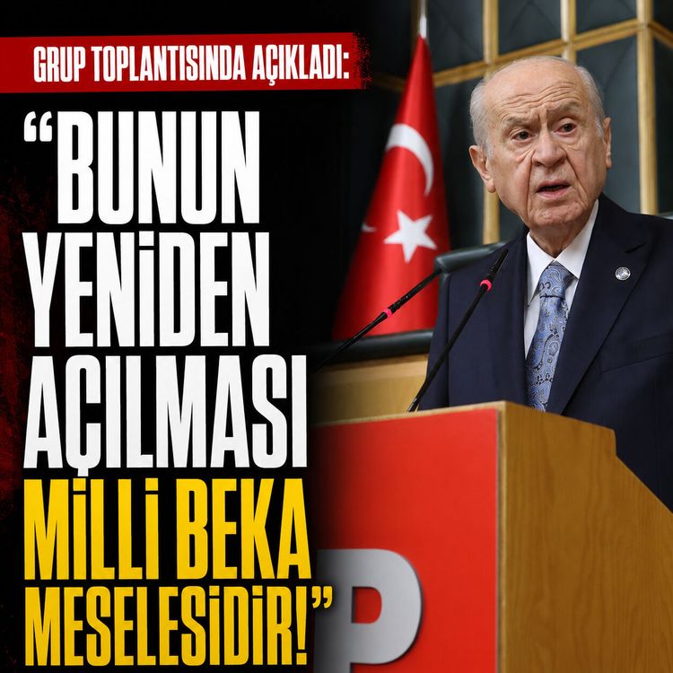Devlet Bahçeli'den flaş çağrı: "Yeniden açılmalıdır"