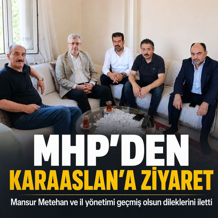 MHP İl Teşkilatından Mustafa Karaaslan'a geçmiş olsun ziyareti