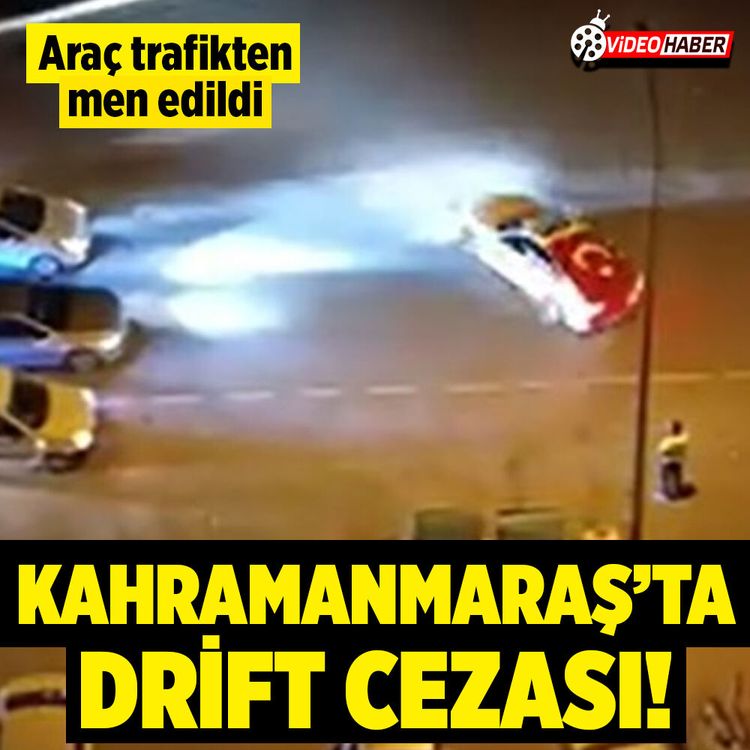 Kahramanmaraş’ta drift atan sürücüye 140 bin TL para cezası