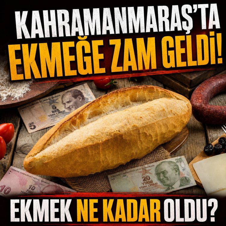 Kahramanmaraş'ta somun ekmeğe zam geldi: Somun ekmek ne kadar oldu?