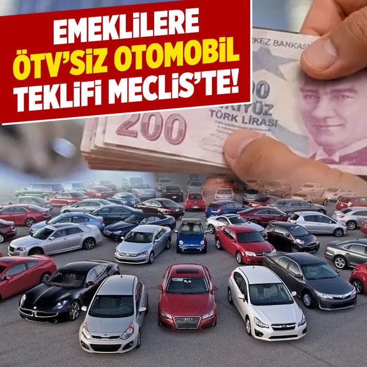 Emeklilere ÖTV'siz otomobil düzenlemesi TBMM gündeminde: 5 yıl şartı dikkat çekti