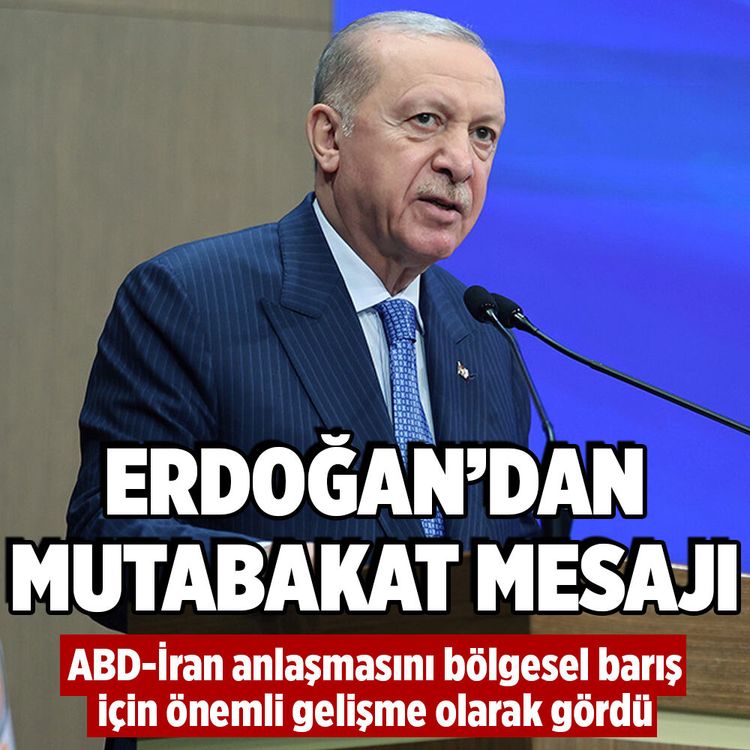 Erdoğan’dan ABD-İran mutabakatı sonrası dikkat çeken mesaj