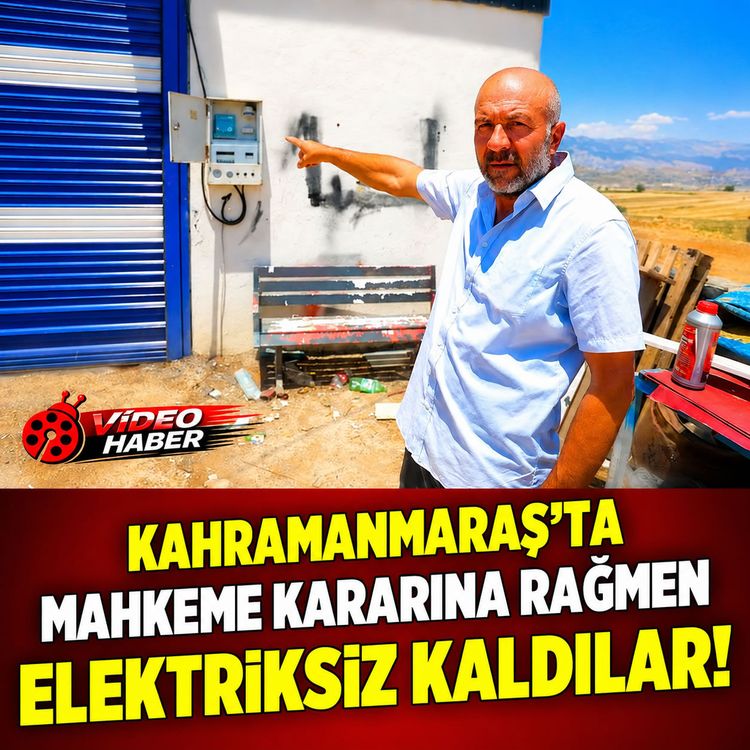 Kahramanmaraş'ta mahkeme kararına rağmen karanlıkta kaldılar!