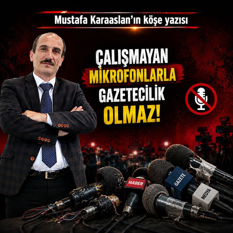 Çalışmayan mikrofonlarla gazetecilik olmaz!