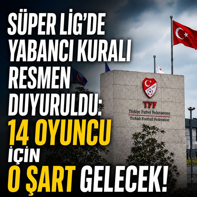 TFF'den flaş yabancı kuralı açıklaması: Değişiklik yok!