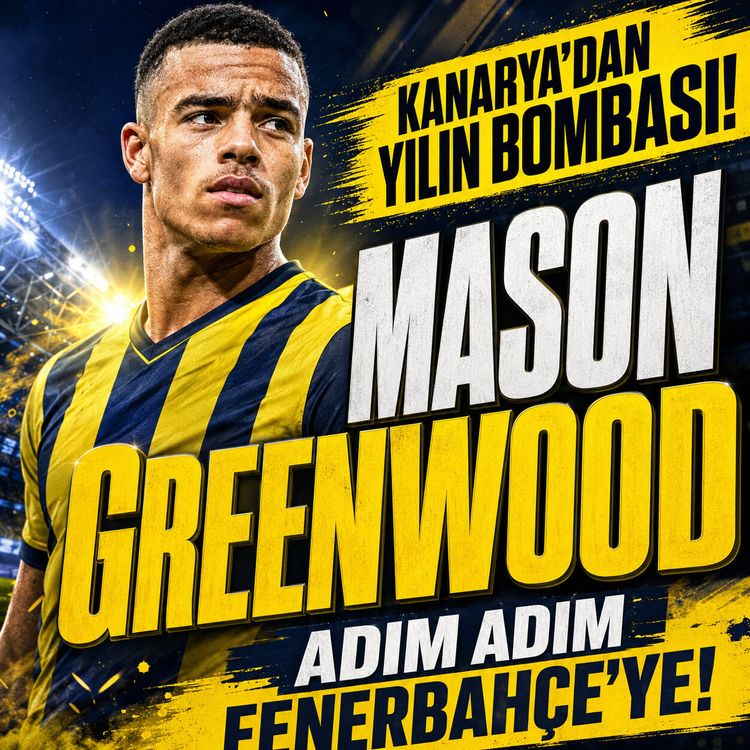 Flaş Flaş! Kanarya'dan yılın bombası! Mason Greenwood adım adım Fenerbahçe'ye!