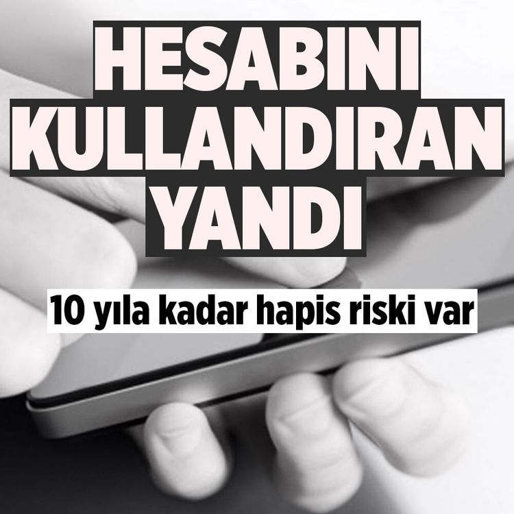 Banka hesabınızı kullandırmayın: Bir anlık kazanç hapisle bitebilir