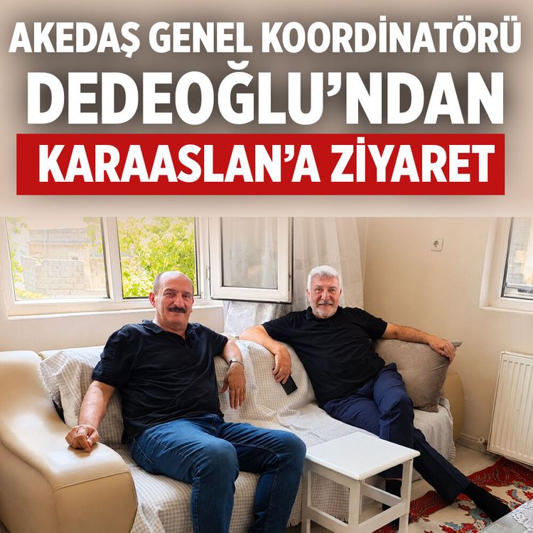 AKEDAŞ Genel Koordinatörü Dedeoğlu'ndan Karaaslan'a geçmiş olsun ziyareti