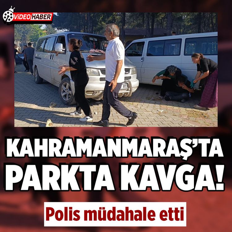 Kahramanmaraş'ta parkta kavga! Polis müdahale etti