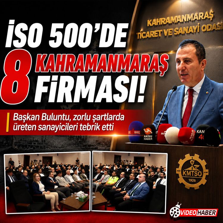 Başkan Buluntu duyurdu: İSO 500'de 8 Kahramanmaraş firması