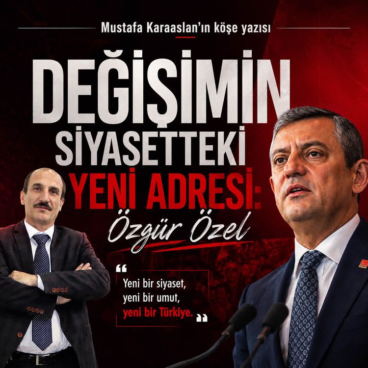 Değişimin siyasetteki yeni adresi: Özgür Özel