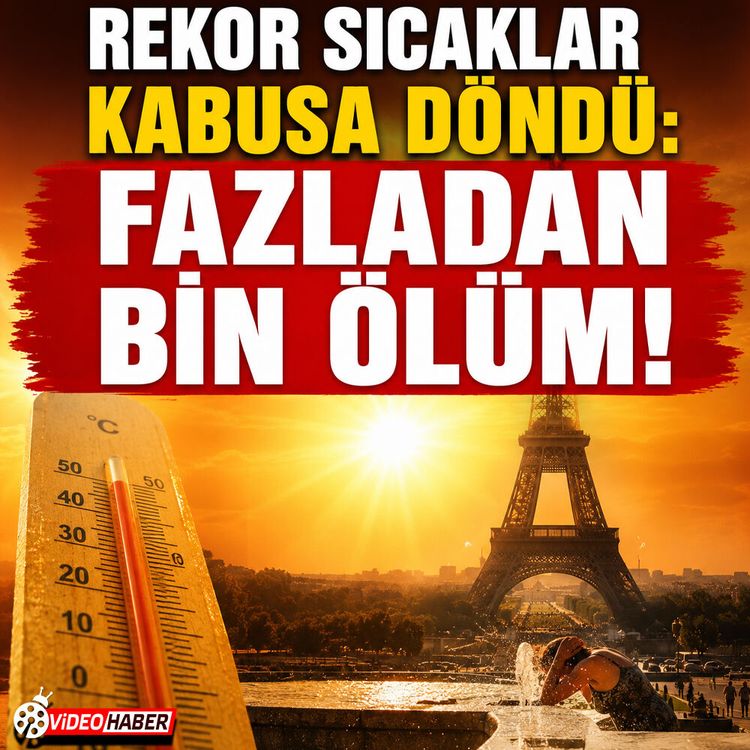 Fransa'da rekor sıcaklar can aldı: Ölüm sayıları arttı