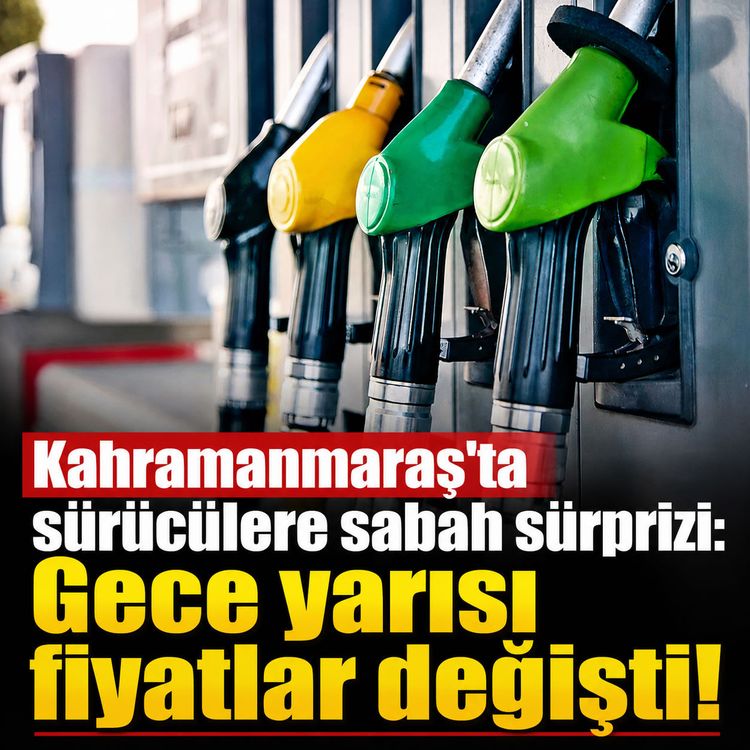 Kahramanmaraş'ta sürücülere sabah sürprizi: Gece yarısı fiyatlar değişti!