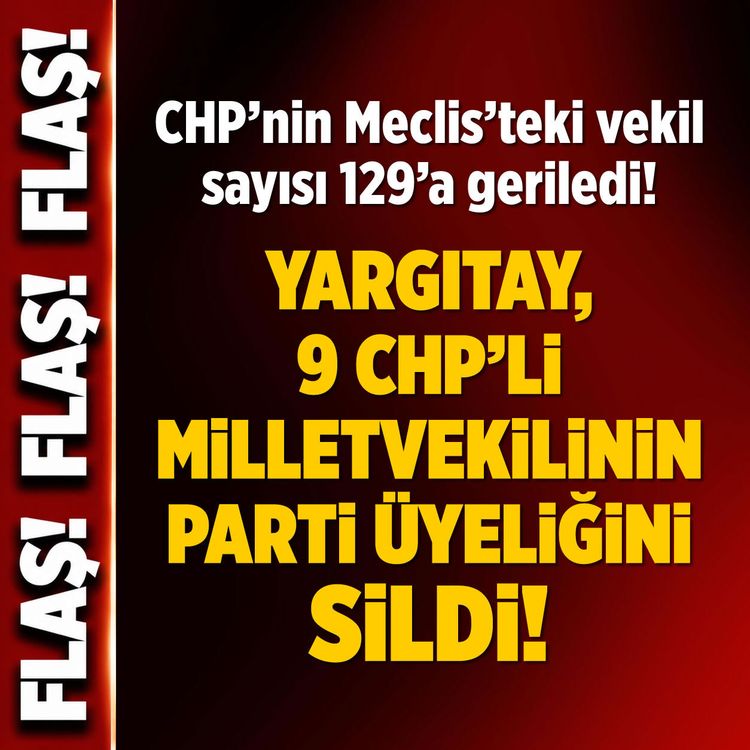 CHP'de sandalye sayısı düştü: Yargıtay’ın kararıyla CHP’li vekil sayısı 129’a geriledi