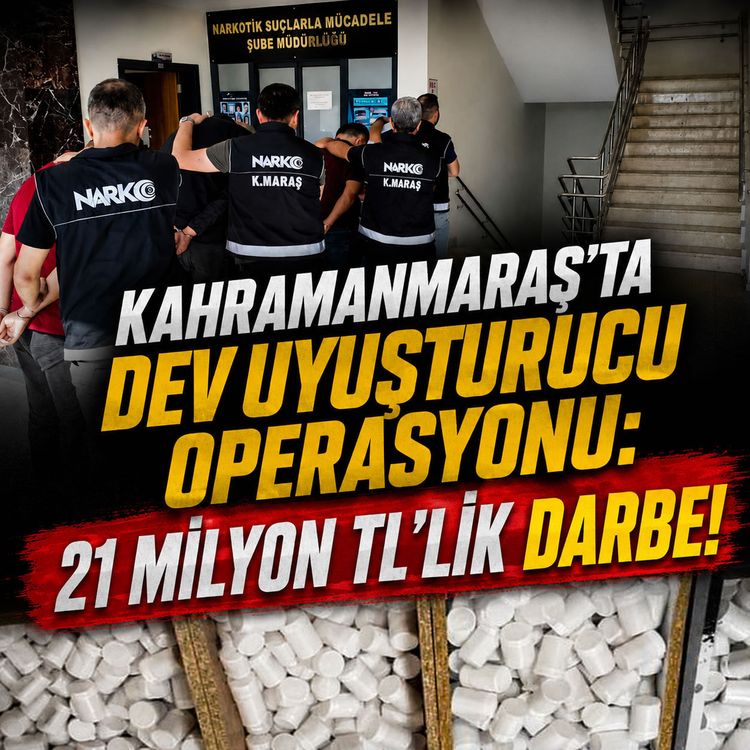 Kahramanmaraş'ta dev uyu*turucu operasyonu: 21 milyon TL'lik darbe!