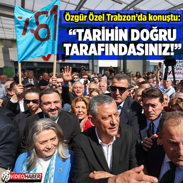 Özgür Özel Trabzon'da konuştu! "Tarihin doğru tarafındasınız"