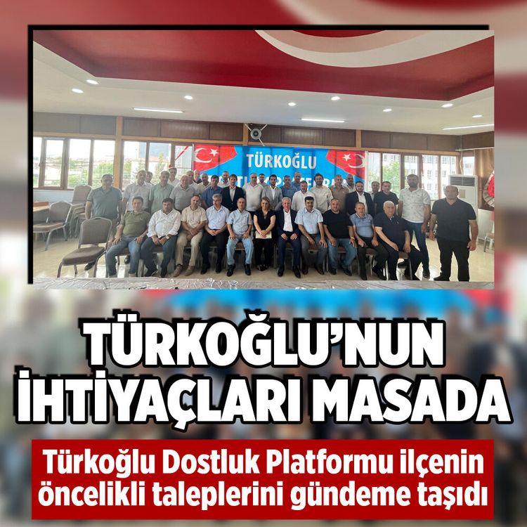 Türkoğlu için kritik toplantı: İlçenin öncelikli talepleri sıralandı