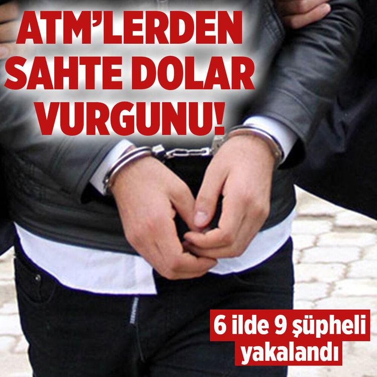 İstanbul merkezli sahte dolar operasyonu! 9 gözaltı