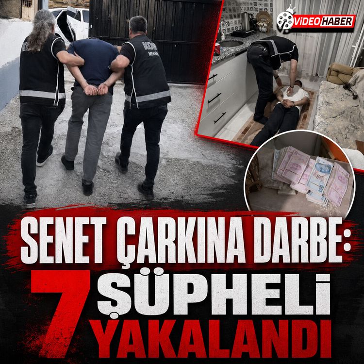 Senet çarkına darbe: 7 şüpheli yakalandı