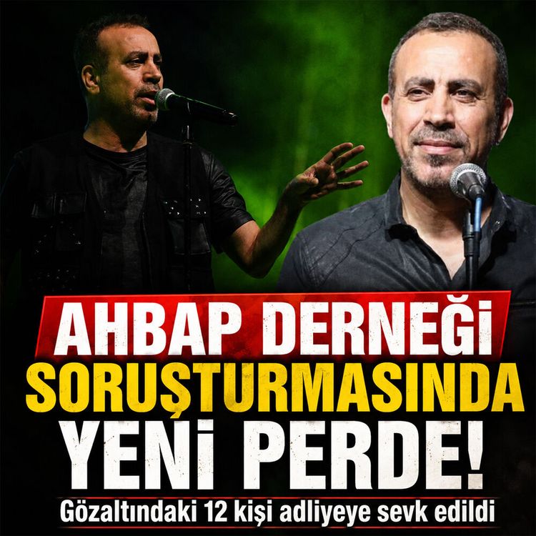 Ahbap soruşturmasında flaş gelişme: 12 şüpheli adliyede