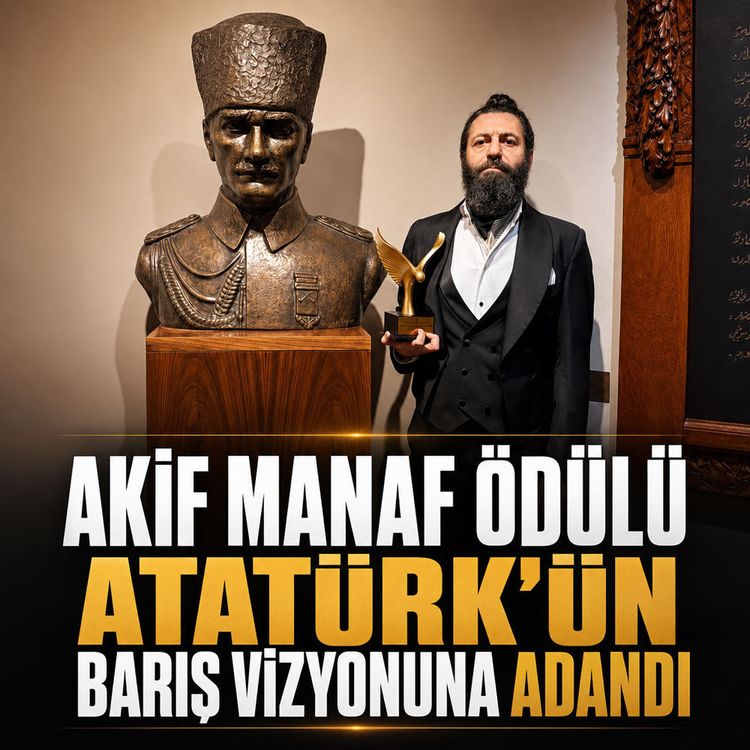 Akif Manaf Ödülü Atatürk’ün barış vizyonuna adandı