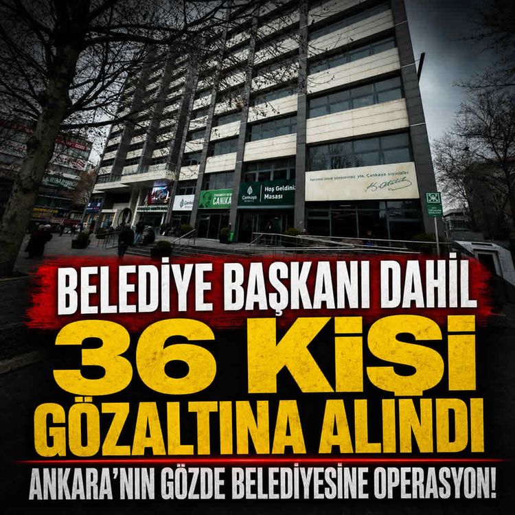 Ankara'da şok operasyon: Çankaya Belediye Başkanı Güner dahil 36 kişi hakkında gözaltı kararı!