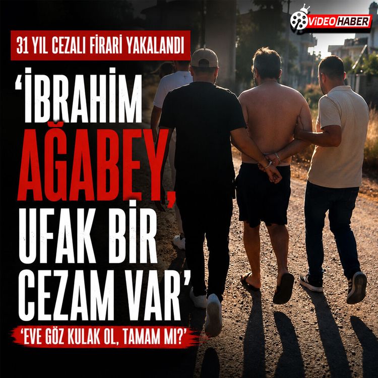 Antalya'da 31 yıl cezası olan firarinin komşusuna sözleri şaşırttı