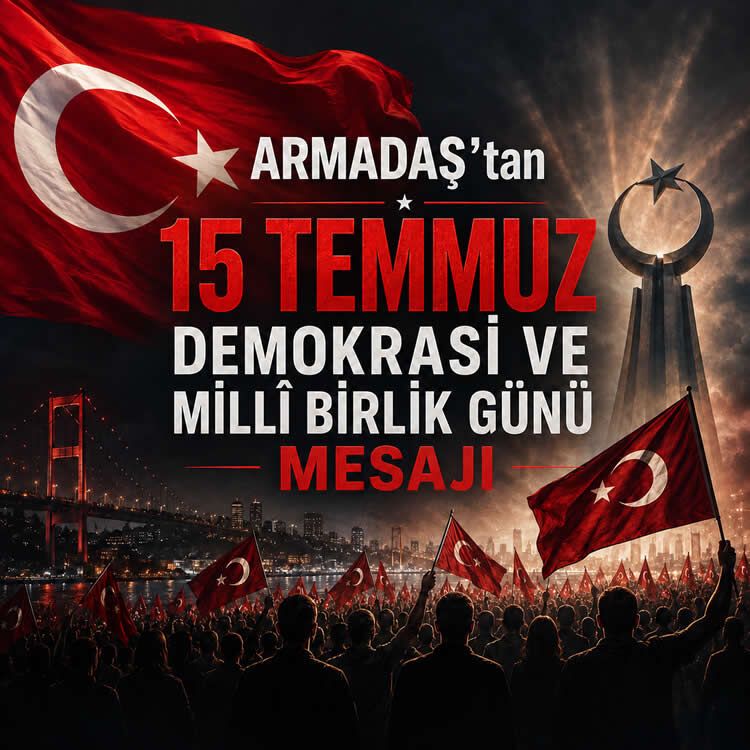 ARMADAŞ’tan 15 Temmuz Demokrasi ve Millî Birlik Günü mesajı