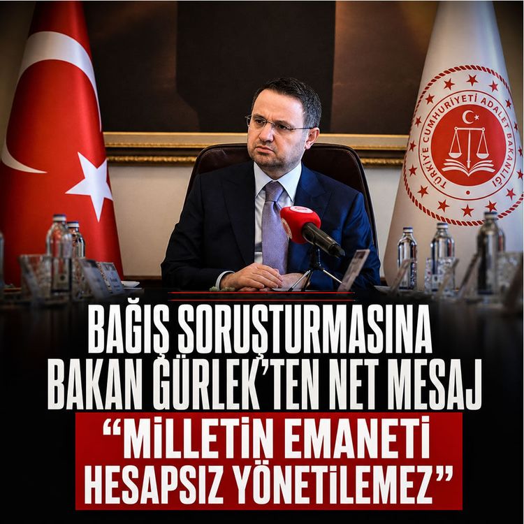 Bağış soruşturmasına Bakan Gürlek’ten net mesaj