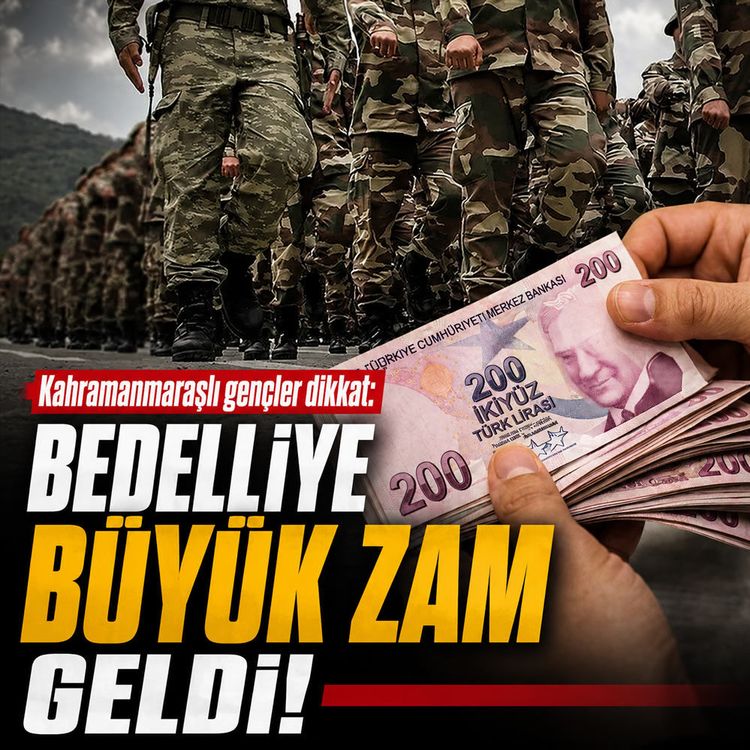Kahramanmaraşlı gençler dikkat: Bedelliye büyük zam geldi!