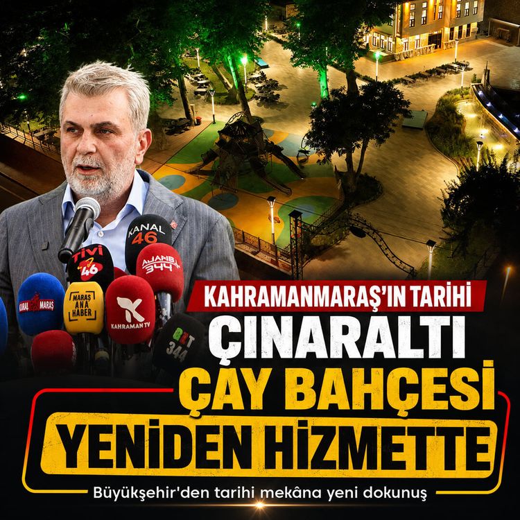 Kahramanmaraş’ın tarihi Çınaraltı Çay Bahçesi yeniden hizmette